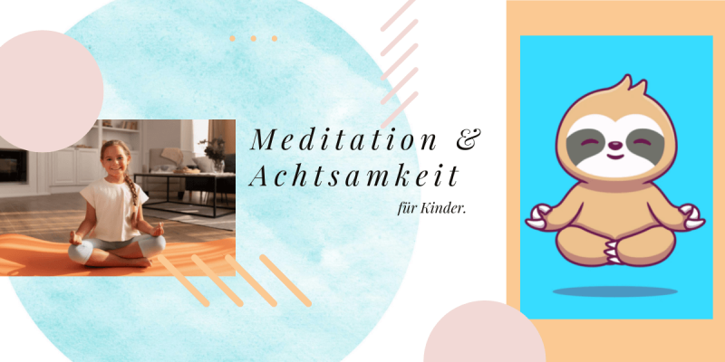 Meditation und Achtsamkeit bei Kindern